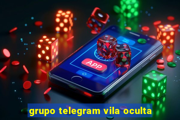 grupo telegram vila oculta